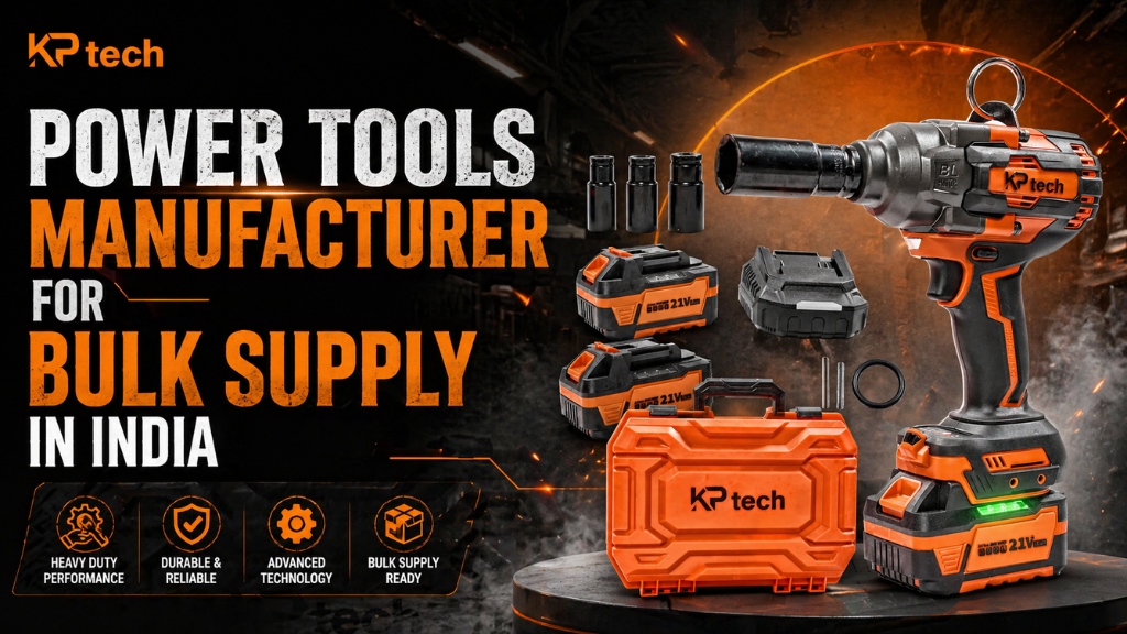 Power Tools Manufacturer for Bulk Supply in India